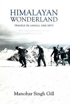 Himalayan Wonderland: Travels in Lahaul and Spiti (Hardcover)