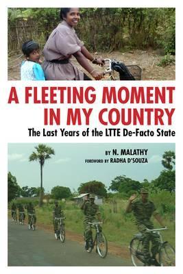 A Fleeting Moment in My Country: The Last Years of the LTTE De-Facto State (Paperback)