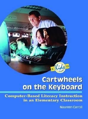 Cartwheels on the Keyboard: Computer-Based Literacy Instruction in an Elementary Classroom (K12: Kids in Sight)