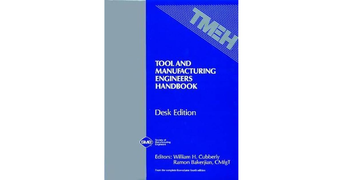 Tool and Manufacturing Engineers Handbook by W. Cubberly