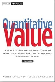 Quantitative Value: A Practitioner's Guide to Automating Intelligent Investment and Eliminating Behavioral Errors