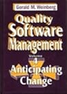 Quality Software Management: Anticipating Change Quality Software Management: Anticipating Change