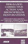Risk-Based Corrective Action and Brownfields Restorations: Proceedings of Sessions of Geo-Congress 98 : October 18-21, 1998 Boston, Massachusetts (Geotechnical Special Publication)