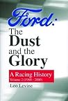 Ford: The Dust and the Glory a Racing History, 1968-2000