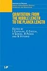 Gravitation: From the Hubble Length to the Planck Length (Series in High Energy Physics, Cosmology and Gravitation)