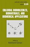 Colloidal Biomolecules, Biomaterials, and Biomedical Applications (Surfactant Science)
