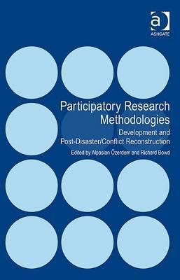 Participatory Research Methodologies: Development and Post-Disaster/Conflict Reconstruction (Hardcover)