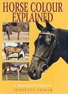 Horse Colour Explained by Jeanette Gower Horse Colour Explained by Jeanette Gower