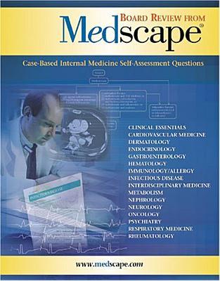 Board Review from Medscape: CASE-BASED INTERNAL MEDICINE SELF-ASSESSMENT QUESTIONS