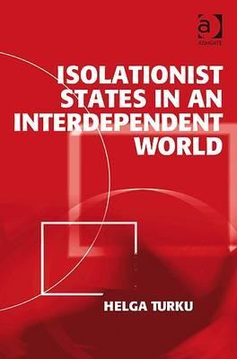 Isolationist States in an Interdependent World (Hardcover)