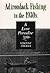Adirondack Fishing in the 1930's: A Lost Paradise (New York State Series)