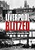 Liverpool Blitzed: Seventy ...