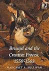 Bruegel and the Creative Process, 1559-1563