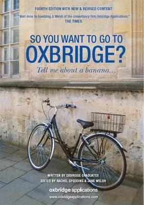 So You Want to Go to Oxbridge?: Tell me about a banana...
