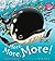 More, More, More!.
