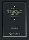Workers' Compensation Law: Cases, Materials, and Text