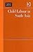 Child Labour in South Asia (Contemporary Employment Relations)