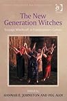 The New Generation Witches: Teenage Witchcraft in Contemporary Culture (Routledge New Religions)