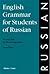 English Grammar for Students of Russian by Edwina J. Cruise