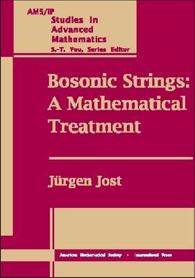 Bosonic Strings: A Mathematical Treatment (AMS/IP STUDIES IN ADVANCED MATHEMATICS)