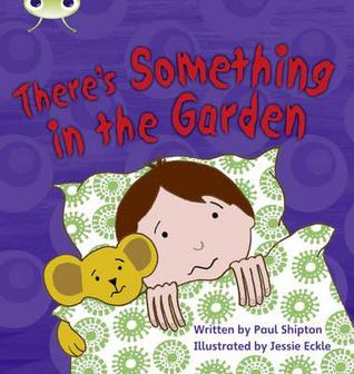 There's Something in the Garden (Phonics Bug Phase 4)