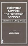 Reference Services and Technical Services: Interactions in Library Practice