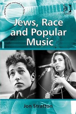 Jews, Race and Popular Music (Ashgate Popular and Folk Music Series)