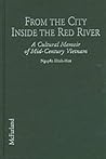 From the City Inside the Red River: A Cultural Memoir of Mid-Century Vietnam
