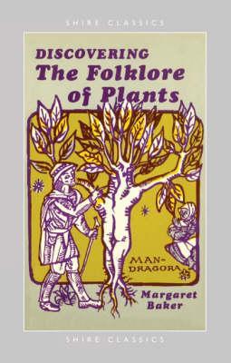 Discovering the Folklore of Plants (Shire Discovering)