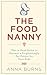 The Food Nanny: The 10 Food Rules to Prevent a Frighteningly Fat Future for Your Kids