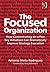 The Focused Organization: H...
