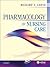 Pharmacology for Nursing Care, 7th Edition by Richard A. Lehne