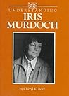 Understanding Iris Murdoch (Understanding Contemporary British Literature)