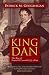 King Dan: The Rise of Daniel O'Connell 1775 - 1829