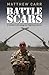 Battle Scars by Matthew  Carr
