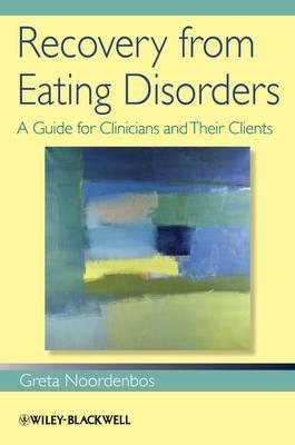 Recovery from Eating Disorders: A Guide for Clinicians and Their Clients (Paperback)