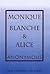 Monique, Blanche & Alice: Three Anonymous Erotic Novels