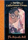 The Miserable Mill by Lemony Snicket