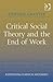Critical Social Theory and the End of Work (Rethinking Classical Sociology)
