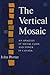 The Vertical Mosaic: An Analysis of Social Class and Power in Canada (Studies in the Structure of Power: Decision-Making in Canada, 2)