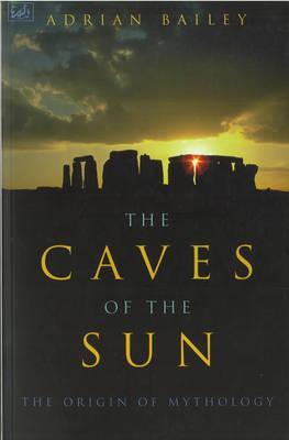 The Caves of the Sun: The Origin of Mythology
