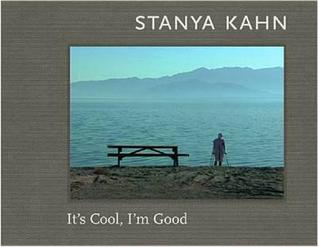 Stanya Kahn: It's Cool, I'm Good
