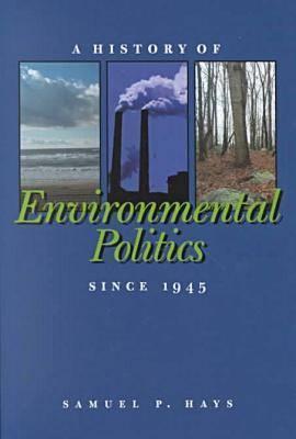 A History of Environmental Politics Since 1945 (Hardcover)