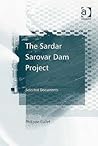 The Sardar Sarovar Dam Project