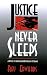 Justice Never Sleeps: A Novel Of Murder And Revenge In Spokane