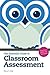 The Essential Guide to Classroom Assessment: Practical Skills for Teachers (The Essential Guides)