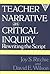Teacher Narrative as Critical Inquiry by Joy S. Ritchie