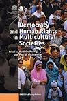Democracy and Human Rights in Multicultural Societies Democracy and Human Rights in Multicultural Societies
