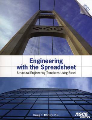 Engineering with the Spreadsheet: Structural Engineering Templates Using Excel (Paperback)