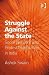 Struggle Against the State by Ashok Swain